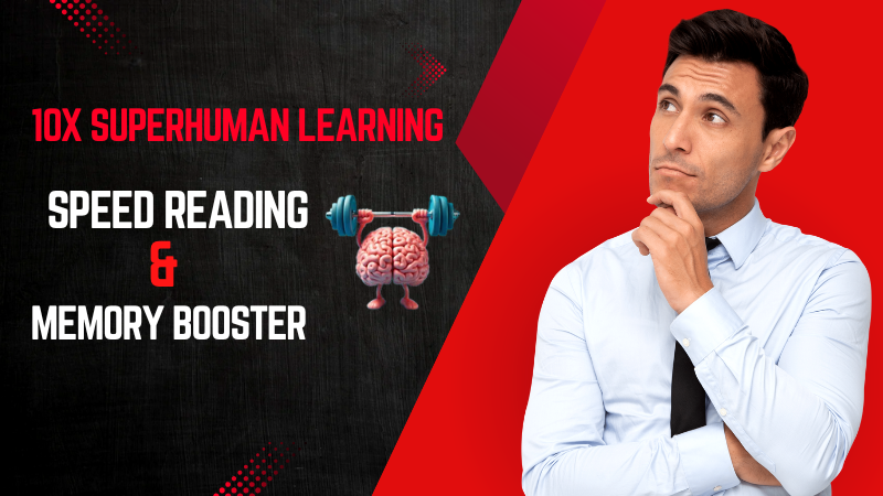 10x-superhuman-learning-speed-reading-memory-power